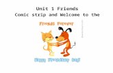 Unit 1 Friends Comic strip and Welcome to the unit.