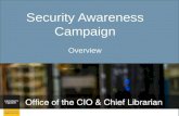 Security Awareness Campaign Overview. Security Awareness Campaign Goal: Raise security awareness across campus Target audiences: Students Faculty/Staff