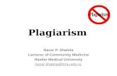 Plagiarism Nazar P. Shabila Lecturer of Community Medicine Hawler Medical University nazar.shabila@hmu.edu.iq.
