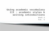Week 4 Feb. 9.  Introductions ◦ Establishing a research territory ◦ Creating a niche  Academic Vocabulary III ◦ Editing for academic style.