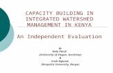CAPACITY BUILDING IN INTEGRATED WATERSHED MANAGEMENT IN KENYA An Independent Evaluation By Nele Förch (University of Siegen, Germany) & Cush Ngonzo (Kenyatta.