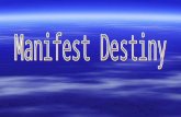 Manifest Destiny -theory that the US should expand across the continent - From east coast to west coast; “God’s Will” Louisiana Purchase - doubled the.