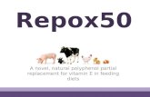 Repox50 A novel, natural polyphenol partial replacement for vitamin E in feeding diets.