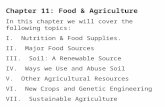 Chapter 11: Food & Agriculture In this chapter we will cover the following topics: I. Nutrition & Food Supplies. II. Major Food Sources III. Soil: A Renewable.