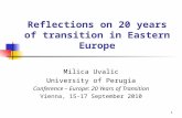 Reflections on 20 years of transition in Eastern Europe Milica Uvalic University of Perugia Conference – Europe: 20 Years of Transition Vienna, 15-17 September.