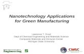 Nanotechnology Applications for Green Manufacturing Lawrence T. Drzal Dept of Chemical Engineering and Materials Science Composite Materials and Strctures.