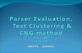 AMEETA AGRAWAL. Outline  Parser Evaluation  Text Clustering  Common N-Grams classification method (CNG) 2.