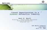 1 Welcome “ Career Opportunities in a Greener Automotive Industry” Noel R. Baril Director – Group Human Resources Technical Operations Chrysler LLC SAE.