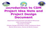 Introduction to CDM Project Idea Note and Project Design Document Department of Environment and Natural Resources CDM Training Workshop November 4-6,2003.