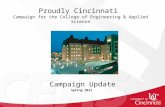 Proudly Cincinnati Campaign for the College of Engineering & Applied Science Campaign Update Spring 2011.