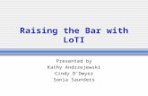 Raising the Bar with LoTI Presented by Kathy Andrzejewski Cindy O’Dwyer Sonia Saunders.