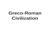 Greco-Roman Civilization. "had Greek civilization never existed we would never have become fully conscious, which is to say that we would never have become,