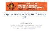 Orphan Works As Grist For The Data Mill Matthew Sag Associate Professor, Loyola University Chicago School of Law Paper available available at 2038889)2038889.