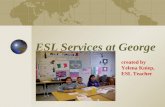 ESL Services at George created by Yelena Kniep, ESL Teacher.