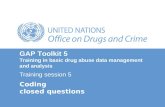 Coding closed questions Training session 5 GAP Toolkit 5 Training in basic drug abuse data management and analysis.