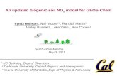 An updated biogenic soil NO x model for GEOS-Chem Rynda Hudman 1, Neil Moore 2,3, Randall Martin 2, Ashley Russell 1, Luke Valin 1, Ron Cohen 1 GEOS-Chem.
