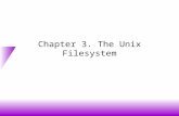 Chapter 3. The Unix Filesystem. Files and Directories (1) u What is a file? –a container for ordered data –persistent (stays around) and accessible by.