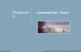 Chapter 9: Consumption Taxes 9 - 1 Chapter 9 Consumption Taxes Copyright © 2009 by The McGraw-Hill Companies, Inc. All rights reserved. McGraw-Hill/Irwin.