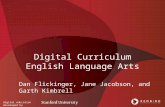 Digital education developed by Digital Curriculum English Language Arts Dan Flickinger, Jane Jacobson, and Garth Kimbrell.