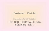 Postman – Part IX Procedure for VP Articles ´ÉÒ{ÉÒ +ÉÌ]õEò±É Eäò ¤ÉÉ®äú ¨Éå...