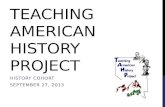 TEACHING AMERICAN HISTORY PROJECT HISTORY COHORT SEPTEMBER 27, 2013.
