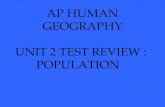 AP HUMAN GEOGRAPHY UNIT 2 TEST REVIEW : POPULATION.