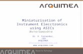 Miniaturisation of Instrument Elecctronics using ASICs Интегрируйте ваши идеи Dr. D. Fernandez, CEO ARQUIMEA dfernandez@arquimea.com .