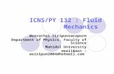 ICNS/PY 132 : Fluid Mechanics Weerachai Siripunvaraporn Department of Physics, Faculty of Science Mahidol University email&msn : wsiripun2004@hotmail.com.