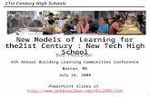 1 108319_Macros 21st Century High Schools Bob Pearlman 6th Annual Building Learning Communities Conference Boston, MA July 18, 2006 New Models of Learning.