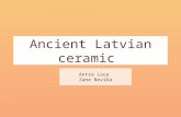 Ancient Latvian ceramic Antra Loce Zane Novika. Ceramic Ceramic product creation is one of the oldest crafts industries. Already in the Stone Age people.