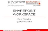 #SPSSAN June 30, 2012 San Diego Convention Center SHAREPOINT WORKSPACE Don Pistulka @DonPistulka.