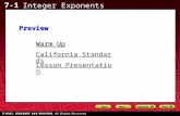7-1 Integer Exponents Warm Up Warm Up Lesson Presentation Lesson Presentation California Standards California StandardsPreview.