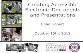 Creating Accessible Electronic Documents and Presentations Chad Gobert October 15th, 2012.