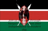 KENYA Join us in a tour through Kenya’s history from their independence to modern day.