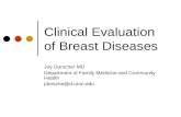 Clinical Evaluation of Breast Diseases Joy Dorscher MD Department of Family Medicine and Community Health jdorsche@d.umn.edu.
