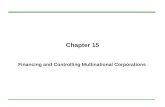 Chapter 15 Financing and Controlling Multinational Corporations.