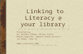 Linking to Literacy @ your library TM Presented by: Dr. Barbara Erdman, UW-Eau Claire Martha Rugotzke, Augusta School District Jan Adams, CESA 10 WEMA.