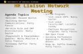HR Liaison Network Meeting Agenda Topics Welcome: Roxane Walton Building Better Communications: Patty Farris Re-Hire Rule and ORP Distributions: Nancy.