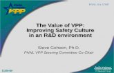 The Value of VPP: Improving Safety Culture in an R&D environment Steve Goheen, Ph.D. PNNL VPP Steering Committee Co-Chair PNNL-SA-57997.