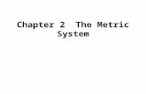 Chapter 2 The Metric System. Section 2.2 Units Return to TOC Copyright © Cengage Learning. All rights reserved The Fundamental SI Units Physical QuantityName.