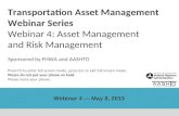 Transportation Asset Management Webinar Series Webinar 4: Asset Management and Risk Management Sponsored by FHWA and AASHTO Press F5 to enter full screen.