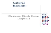 Natural Hazards Climate and Climate Change Chapter 12.