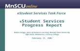 EStudent Services Task Force e Student Services Progress Report Robert Griggs, Dean of Distance Learning, Bemidji State University Tiffni Deeb, Webmaster,