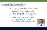 Improving Student Success: Academic Advising & The Completion Agenda Thomas J. Grites, Ph.D. Assistant Provost Tom.Grites@stockton.edu.