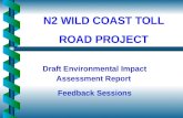 N2 WILD COAST TOLL ROAD PROJECT Draft Environmental Impact Assessment Report Feedback Sessions.