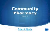 Community Pharmacy Chapter 15 Start Quiz. Where would you NOT find a community pharmacy?