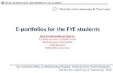 E-portfolios for the FYE students By Caroline Mitry & Mohammad Saleh, Instructional Technologists, Center for Learning & Teaching, AUC Step by step guide.