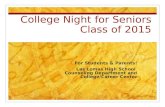 College Night for Seniors Class of 2015 For Students & Parents! Las Lomas High School Counseling Department and College/Career Center.