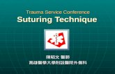 Trauma Service Conference Suturing Technique 陳昭文 醫師 高雄醫學大學附設醫院外傷科.
