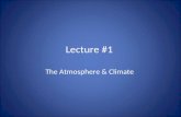Lecture #1 The Atmosphere & Climate. The Atmosphere and Climate Weather - daily temperature and moisture conditions in a place Climate - a description.